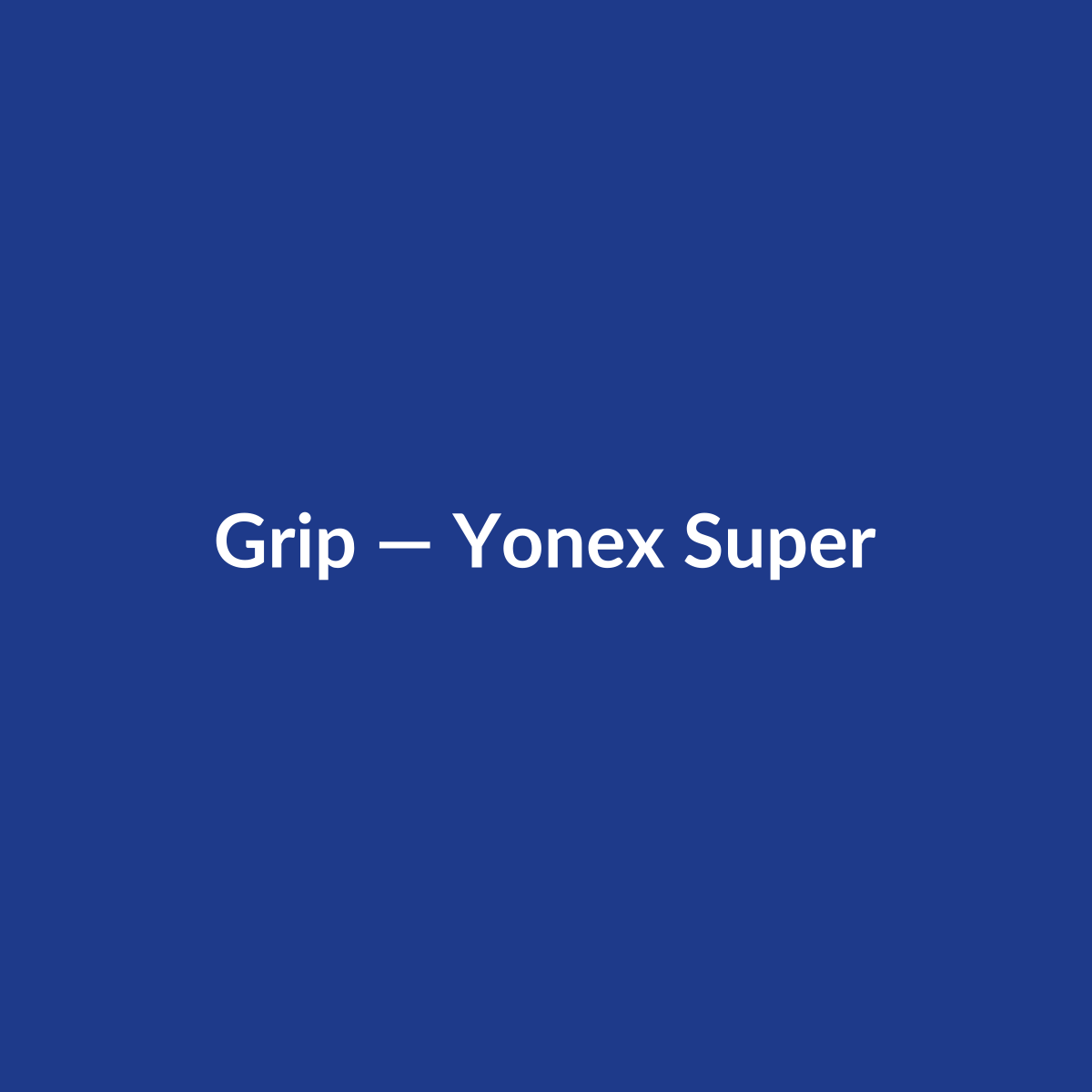 Yonex Super Grap Overgrip